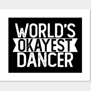 World's Okayest Dancer T shirt Dancer Gift Posters and Art